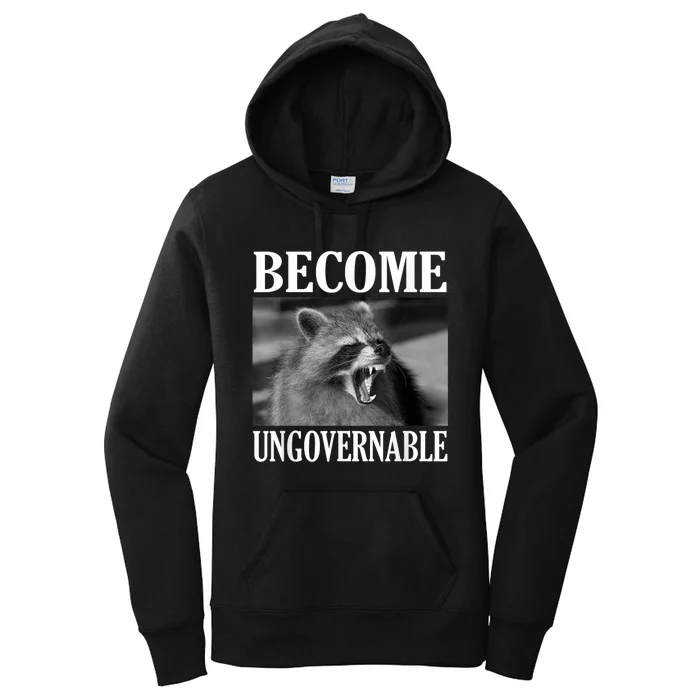 Become Ungovernable Funny Raccoon Face Meme Women's Pullover Hoodie