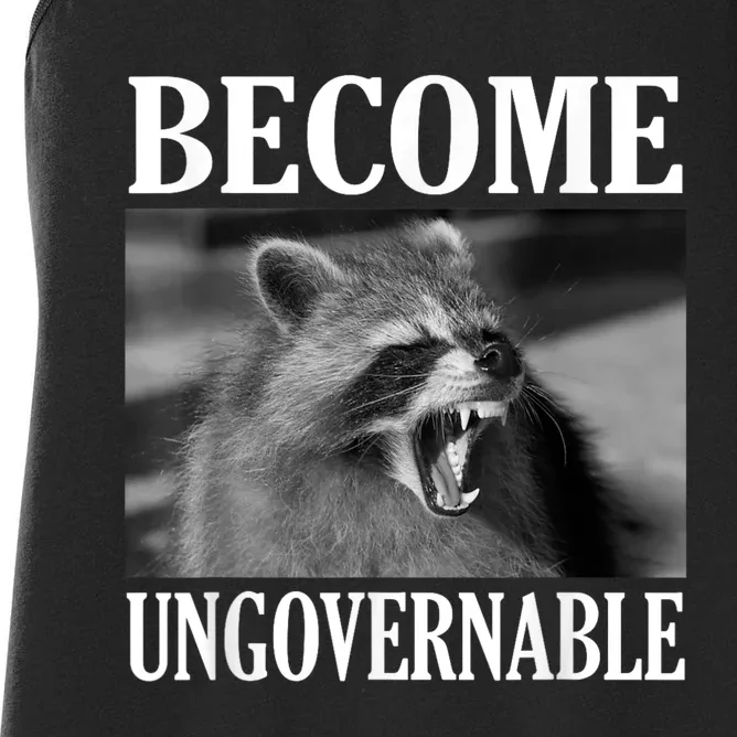 Become Ungovernable Funny Raccoon Face Meme Women's Racerback Tank