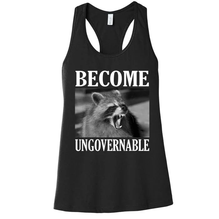 Become Ungovernable Funny Raccoon Face Meme Women's Racerback Tank