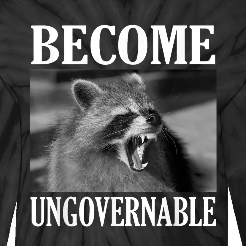 Become Ungovernable Funny Raccoon Face Meme Tie-Dye Long Sleeve Shirt