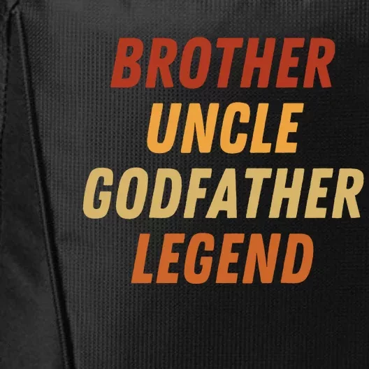 Brother Uncle Godfather Legend For A Favorite Best Uncle City Backpack