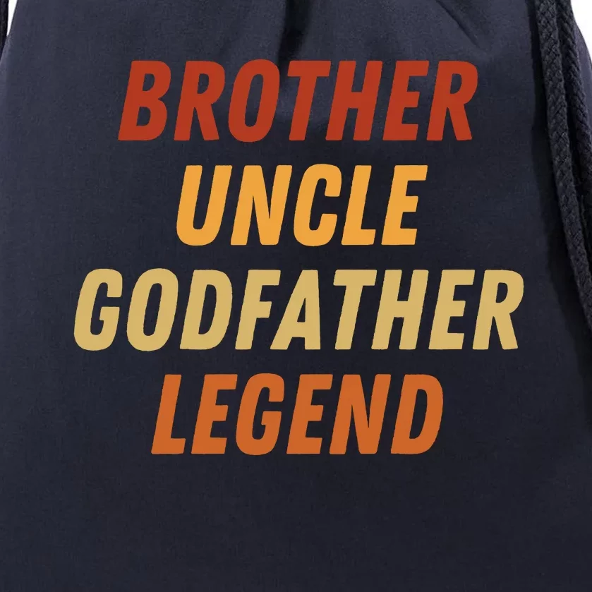 Brother Uncle Godfather Legend For A Favorite Best Uncle Drawstring Bag