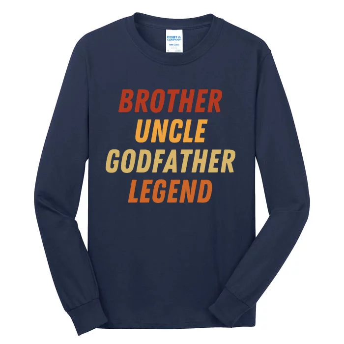 Brother Uncle Godfather Legend For A Favorite Best Uncle Tall Long Sleeve T-Shirt