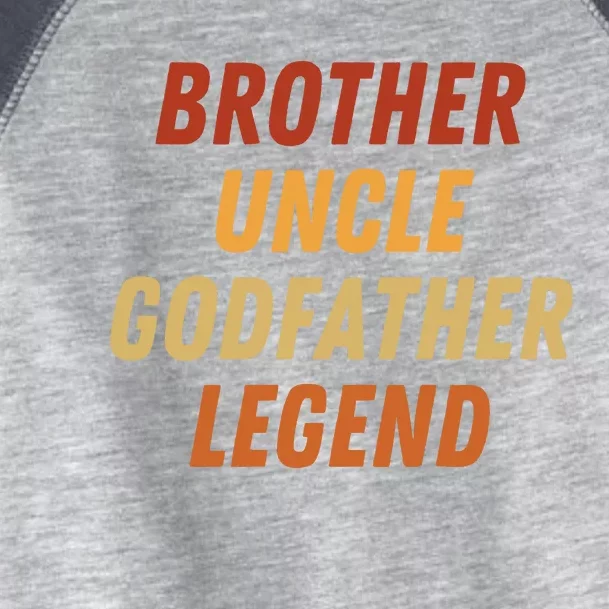 Brother Uncle Godfather Legend For A Favorite Best Uncle Toddler Fine Jersey T-Shirt