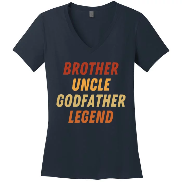 Brother Uncle Godfather Legend For A Favorite Best Uncle Women's V-Neck T-Shirt