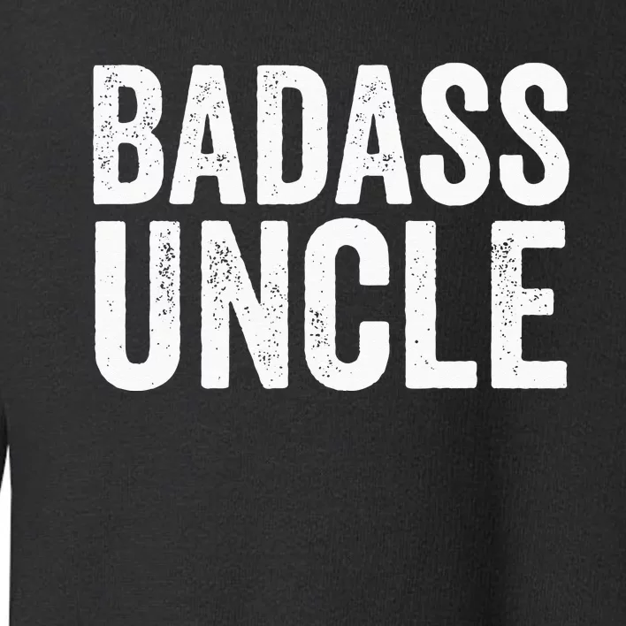 Badass Uncle Gift Funny Nephew Niece Uncles Retro Gift Idea Toddler Sweatshirt