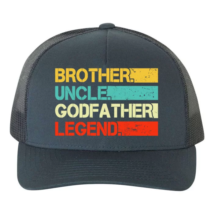 Brother Uncle Godfather Legend Best Funny Uncle Gift Yupoong Adult 5-Panel Trucker Hat