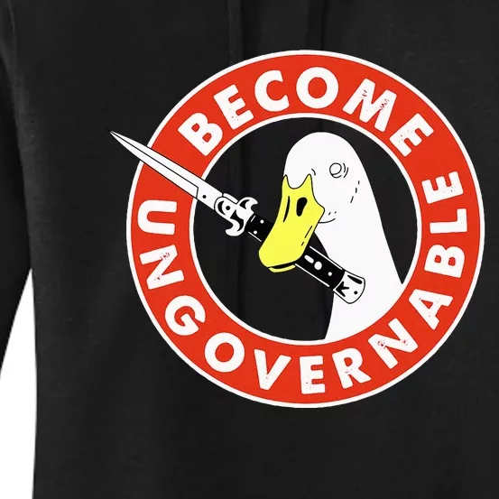 Become Ungovernable Goose Knife Funny Quote Women's Pullover Hoodie