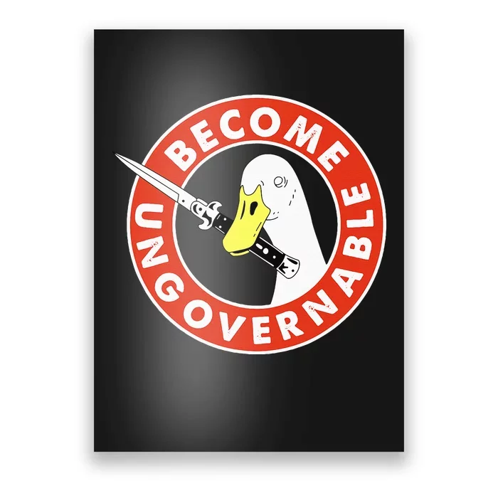 Become Ungovernable Goose Knife Funny Quote Poster