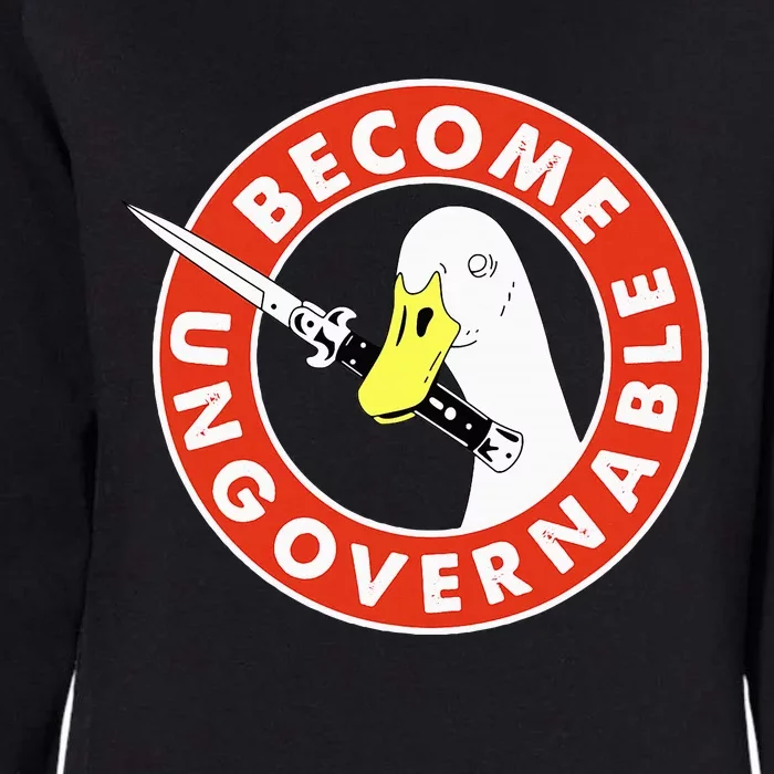 Become Ungovernable Goose Knife Funny Quote Womens California Wash Sweatshirt