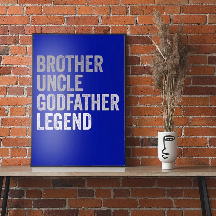 Brother Uncle Godfather Legend Favorite Best Uncle Meaningful Gift Poster