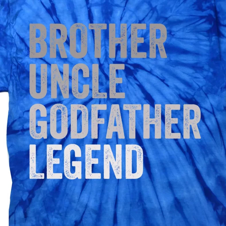 Brother Uncle Godfather Legend Favorite Best Uncle Meaningful Gift Tie-Dye T-Shirt