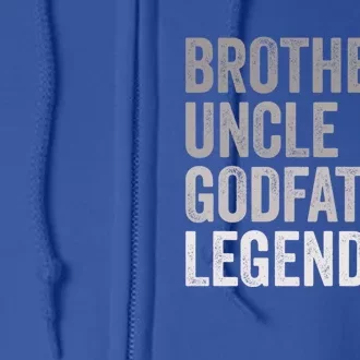 Brother Uncle Godfather Legend Favorite Best Uncle Meaningful Gift Full Zip Hoodie