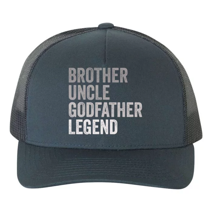 Brother Uncle Godfather Legend Favorite Best Uncle Meaningful Gift Yupoong Adult 5-Panel Trucker Hat