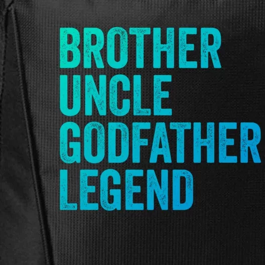 Brother Uncle Godfather Legend Favorite Best Uncle Meaningful Gift City Backpack