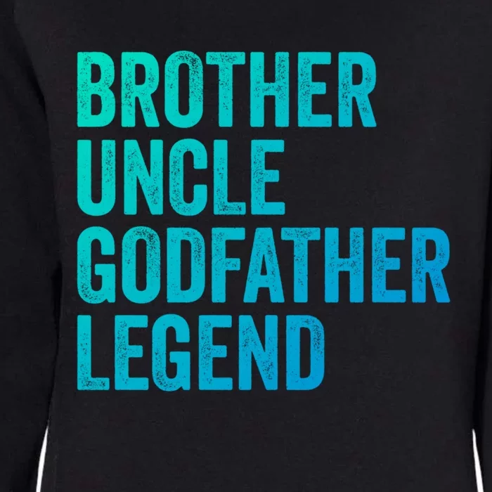 Brother Uncle Godfather Legend Favorite Best Uncle Meaningful Gift Womens California Wash Sweatshirt