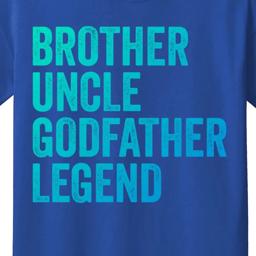 Brother Uncle Godfather Legend Favorite Best Uncle Meaningful Gift Kids T-Shirt