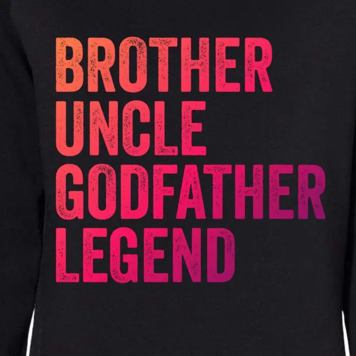 Brother Uncle Godfather Legend Favorite Best Uncle Meaningful Gift Womens California Wash Sweatshirt