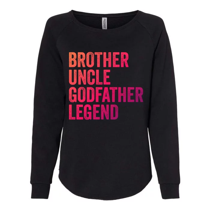 Brother Uncle Godfather Legend Favorite Best Uncle Meaningful Gift Womens California Wash Sweatshirt