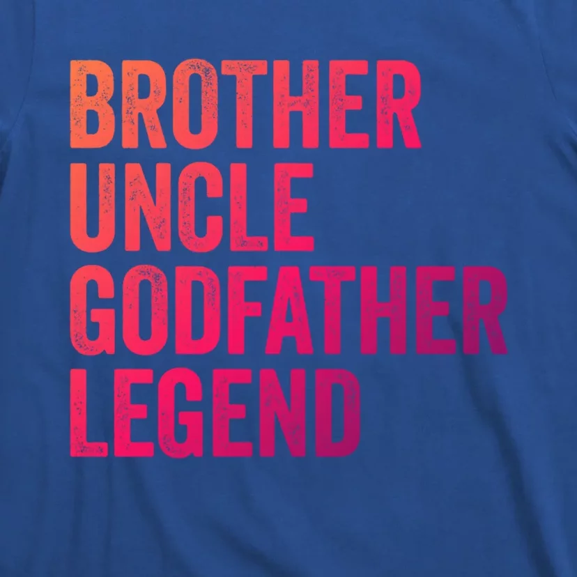 Brother Uncle Godfather Legend Favorite Best Uncle Meaningful Gift T-Shirt