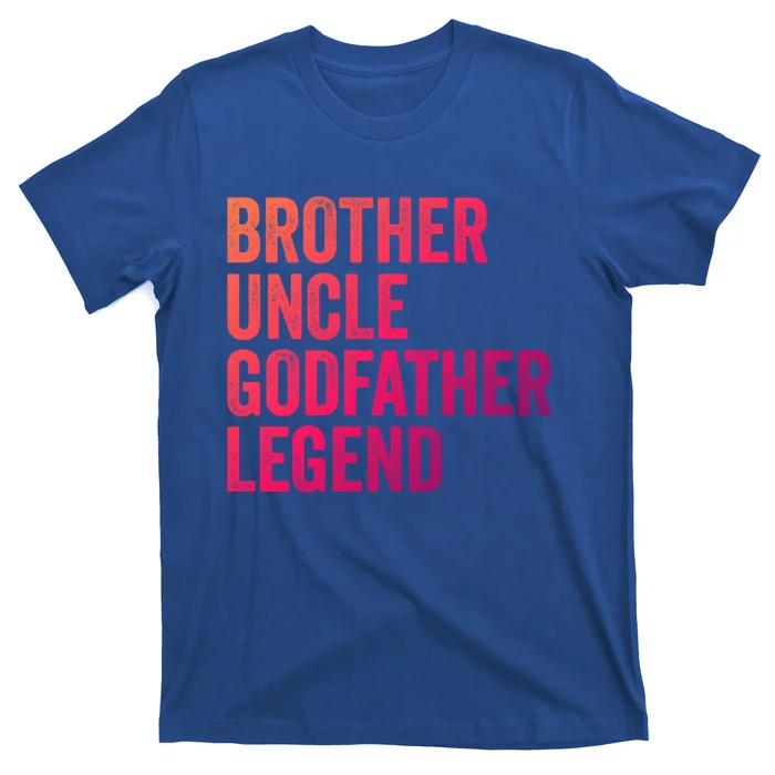 Brother Uncle Godfather Legend Favorite Best Uncle Meaningful Gift T-Shirt