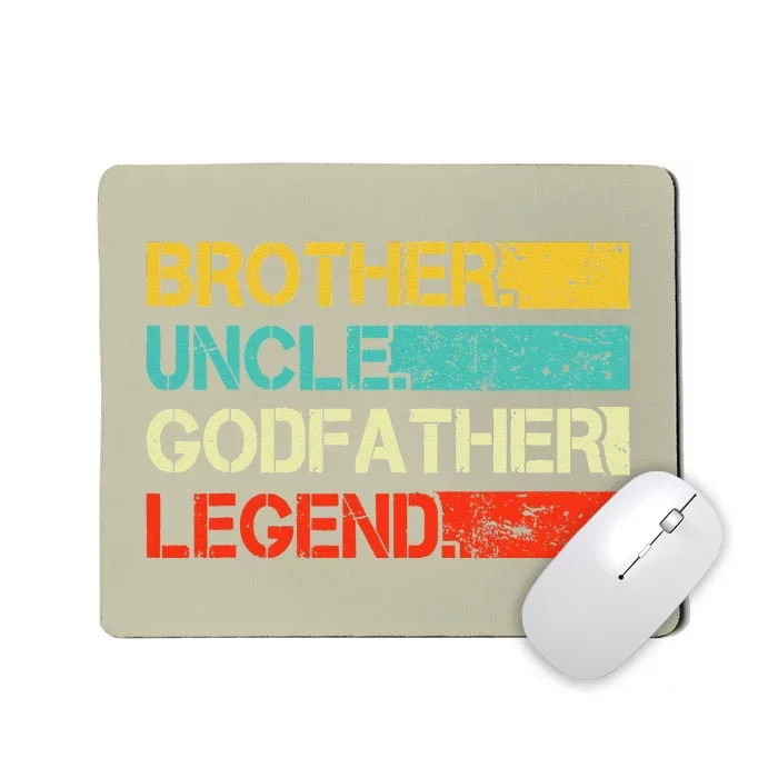 Brother Uncle Godfather Legend Best Funny Uncle Gift Mousepad