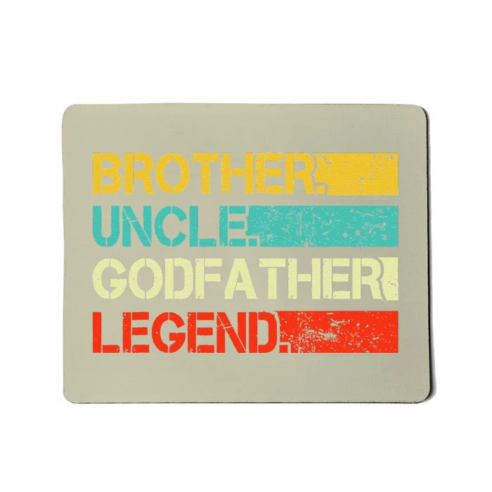 Brother Uncle Godfather Legend Best Funny Uncle Gift Mousepad