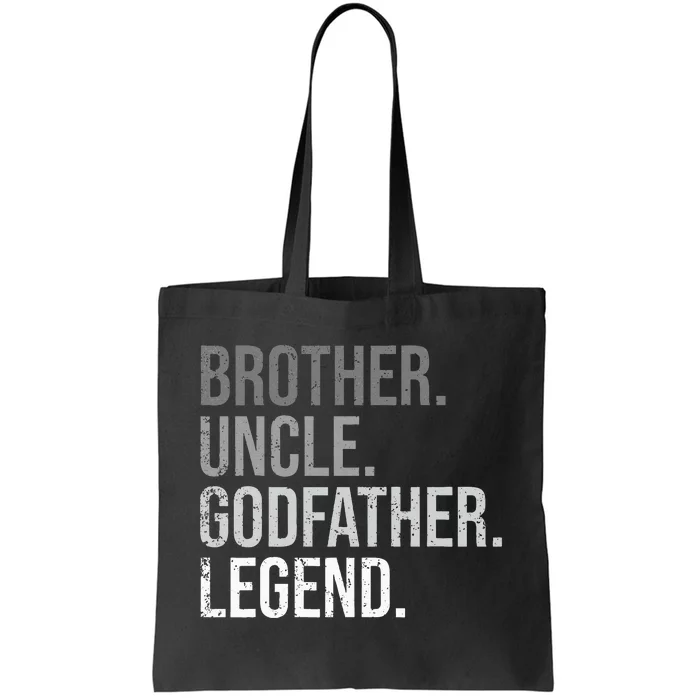 Brother Uncle Godfather Legend Fun Best Funny Uncle Tote Bag