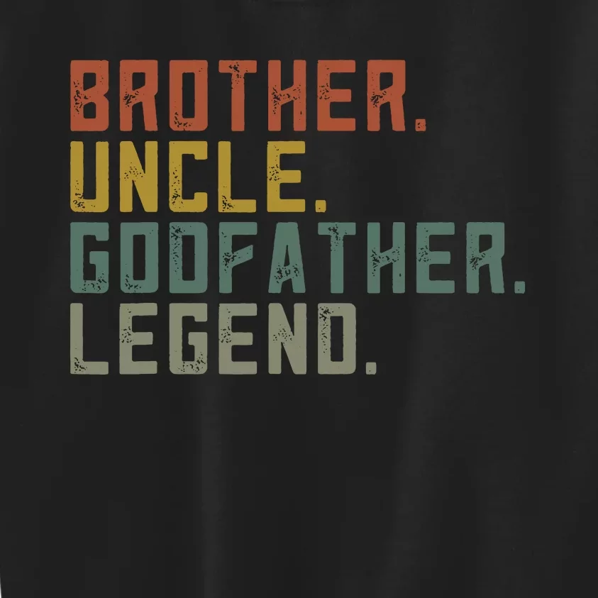 Brother Uncle Godfather Legend Fun Best Funny Uncle Kids Sweatshirt