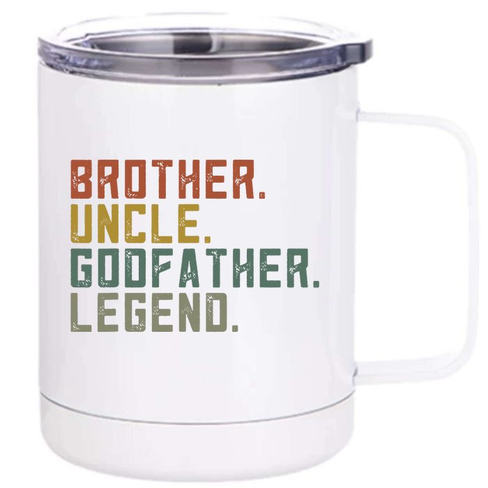 Brother Uncle Godfather Legend Fun Best Funny Uncle Front & Back 12oz Stainless Steel Tumbler Cup