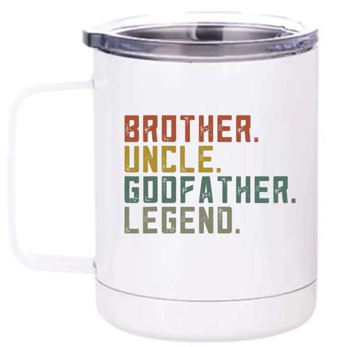 Brother Uncle Godfather Legend Fun Best Funny Uncle Front & Back 12oz Stainless Steel Tumbler Cup