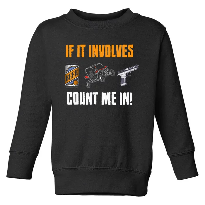 Beer UTV Guns Lover Four Wheeler Quad OffRoading SxS ATV Toddler Sweatshirt