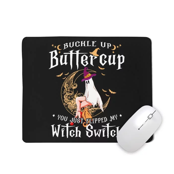 Buckle Up Halloween Buttercup You Just Flipped Witch Switch Mousepad