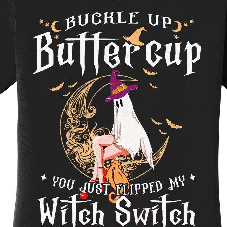 Buckle Up Halloween Buttercup You Just Flipped Witch Switch Women's T-Shirt