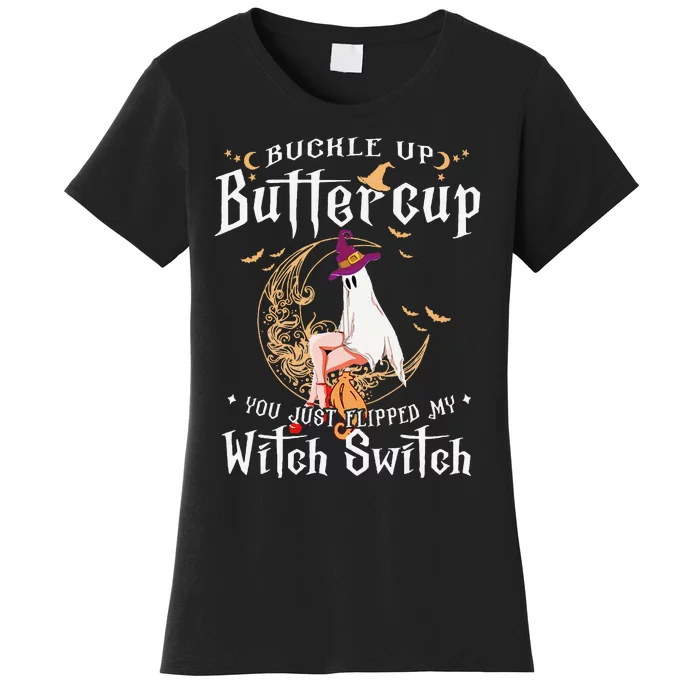 Buckle Up Halloween Buttercup You Just Flipped Witch Switch Women's T-Shirt