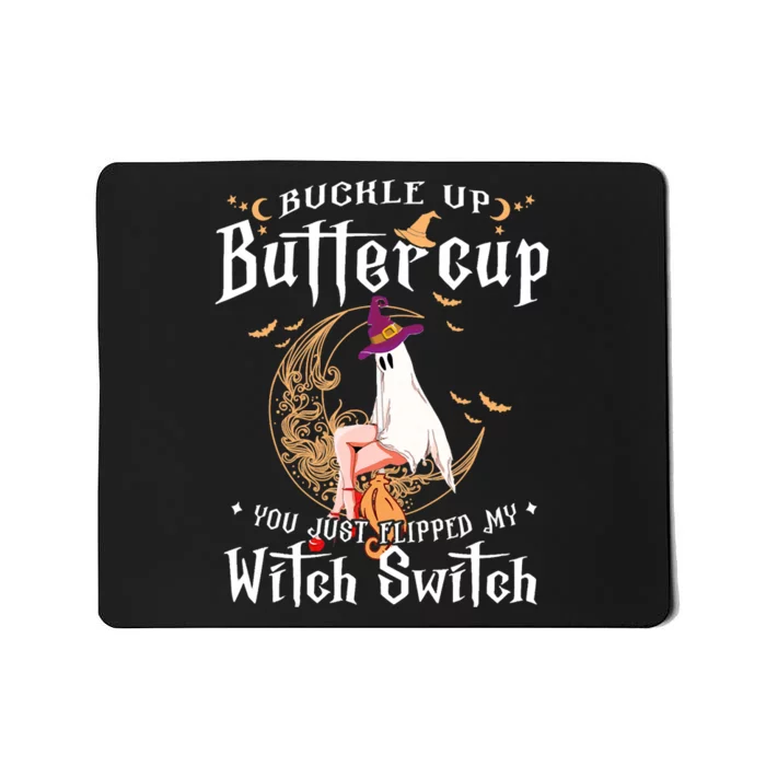 Buckle Up Halloween Buttercup You Just Flipped Witch Switch Mousepad