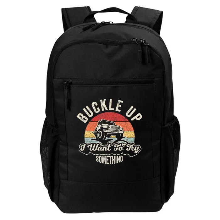 Buckle Up I Want To Try Something Offroad Car Daily Commute Backpack