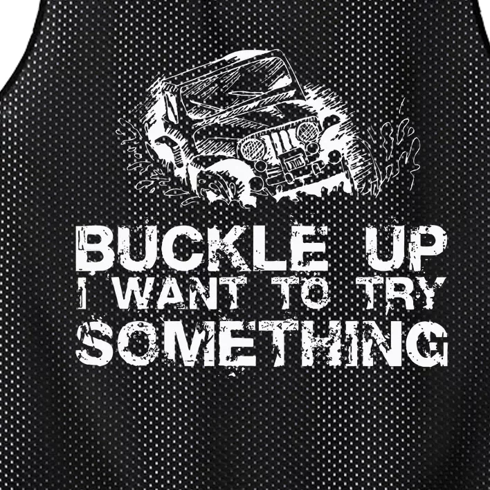 Buckle Up I Want To Try Something Offroad Mesh Reversible Basketball Jersey Tank