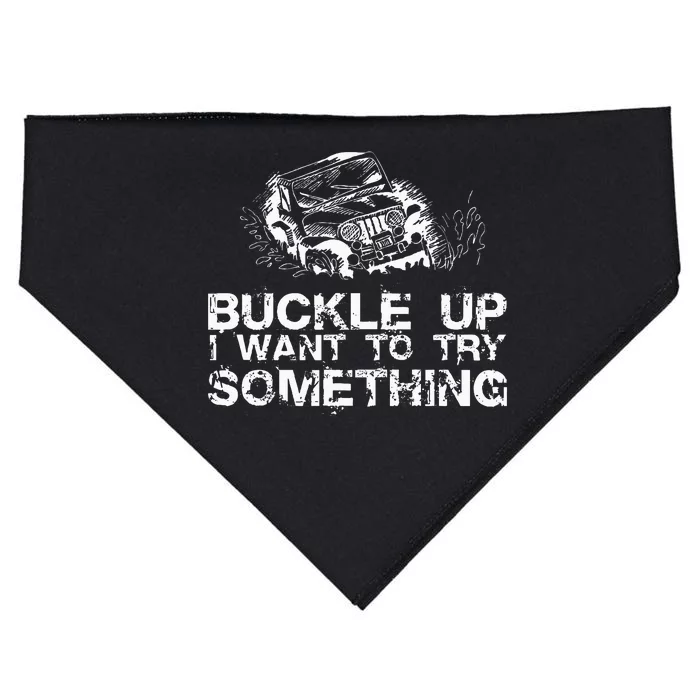 Buckle Up I Want To Try Something Offroad USA-Made Doggie Bandana