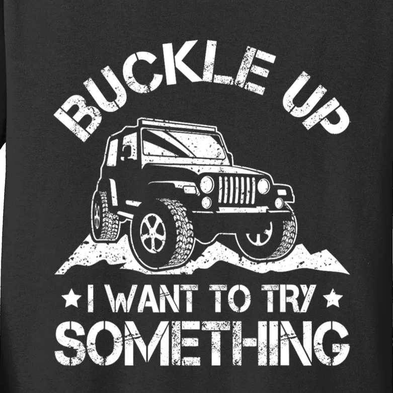 Buckle Up I Want To Try Something Funny Car Racing Kids Long Sleeve Shirt