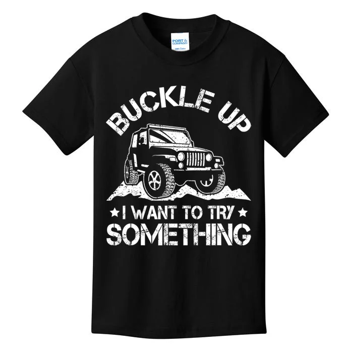 Buckle Up I Want To Try Something Funny Car Racing Kids T-Shirt