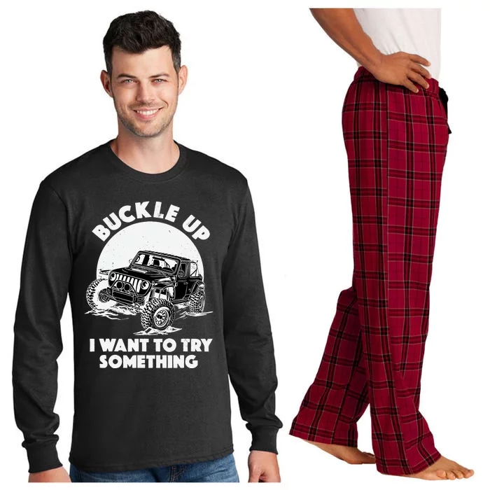 Buckle Up I Want To Try Something Offroad Car Driving Long Sleeve Pajama Set