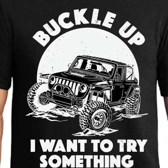 Buckle Up I Want To Try Something Offroad Car Driving Pajama Set