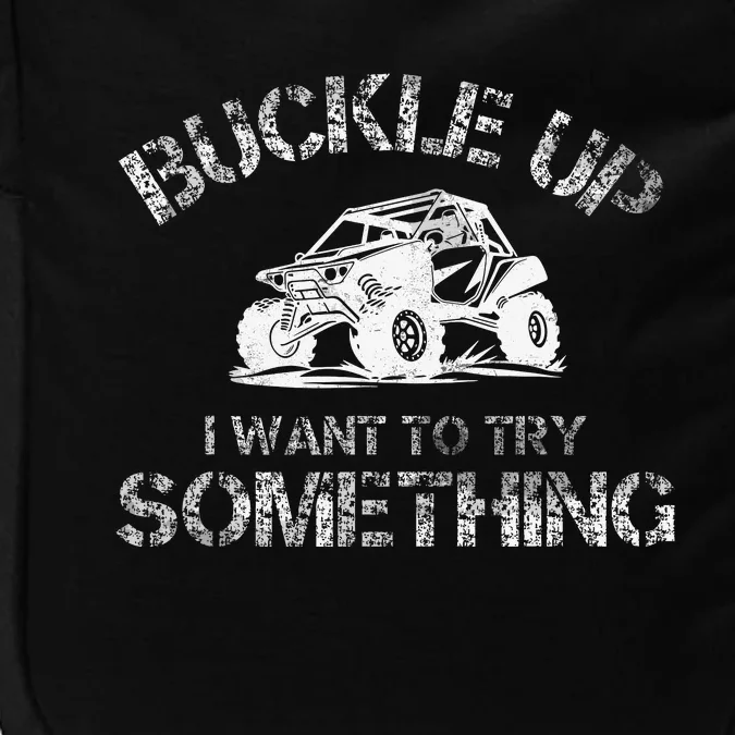 Buckle Up I Want To Try Something Funny Off Road Utv Impact Tech Backpack