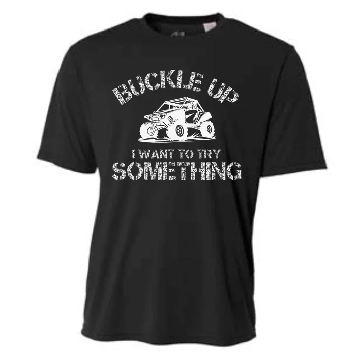 Buckle Up I Want To Try Something Funny Off Road Utv Cooling Performance Crew T-Shirt