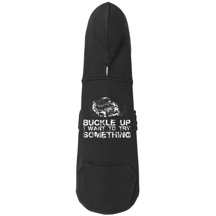 Buckle Up I Want To Try Something Offroad Doggie 3-End Fleece Hoodie