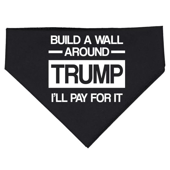 Build a Wall Around Trump I'll Pay For It USA-Made Doggie Bandana