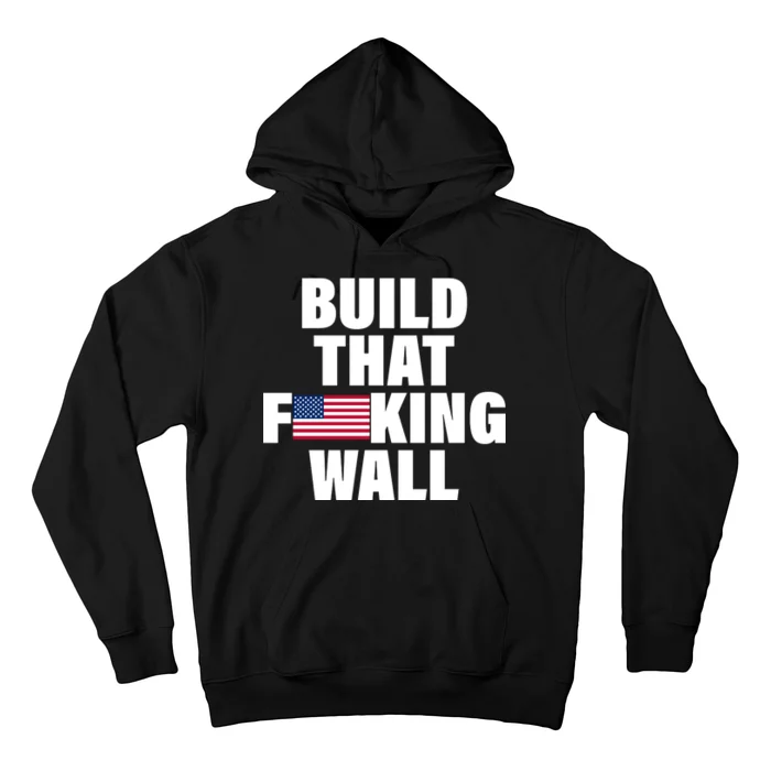 Build That F*cking Wall Hoodie