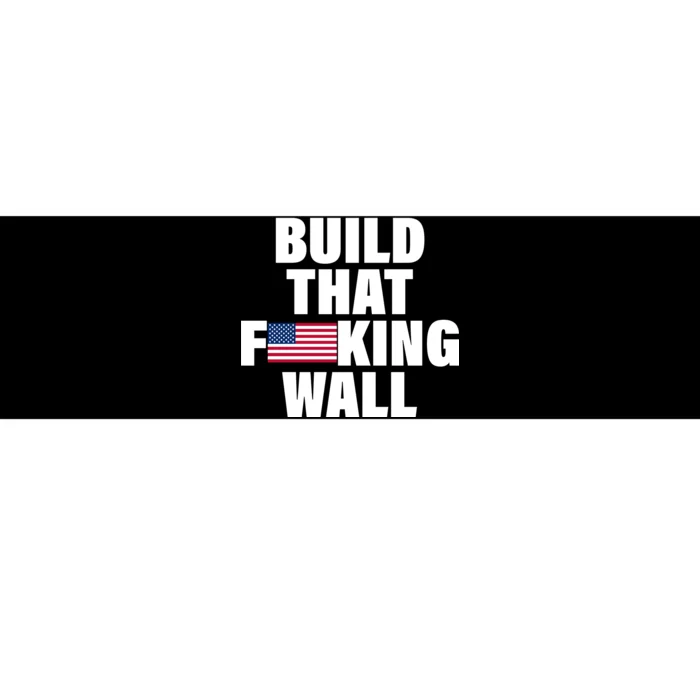 Build That F*cking Wall Bumper Sticker