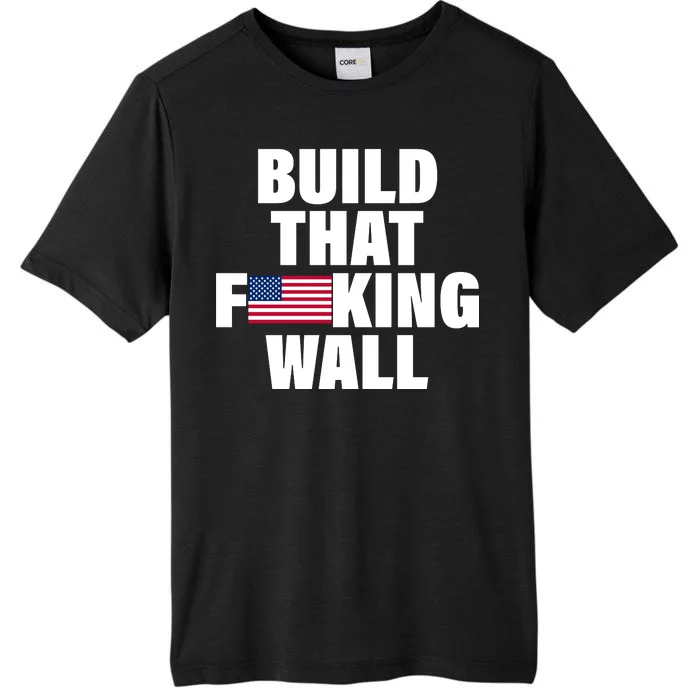 Build That F*cking Wall ChromaSoft Performance T-Shirt